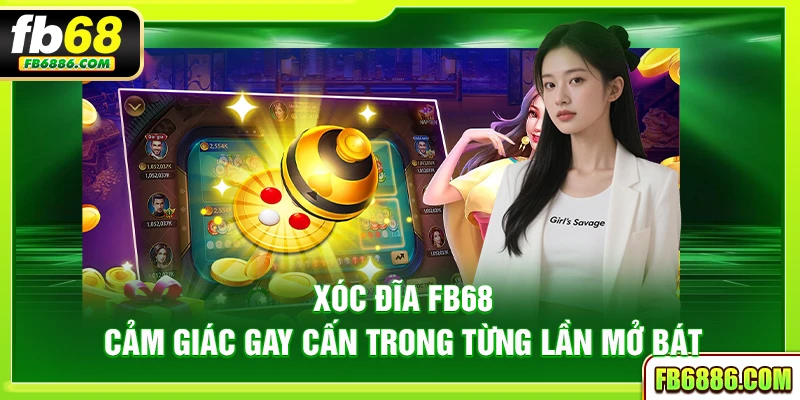 Xóc đĩa FB68 – Cảm giác gay cấn trong từng lần mở bát