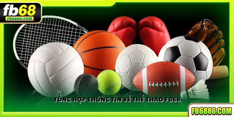 Tổng hợp thông tin về thể thao FB68
