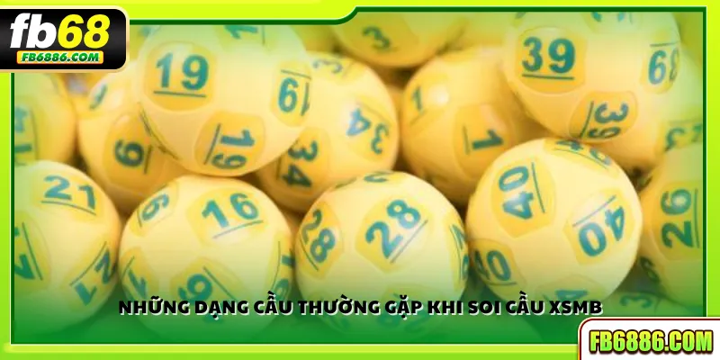 Những dạng cầu thường gặp khi soi cầu XSMB